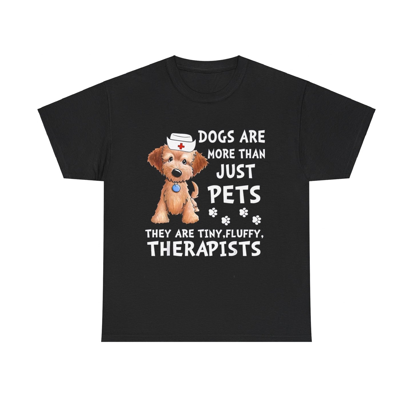 Dogs Are More Than Just Pets They Are Tiny Fluffy Therapists T-Shirt