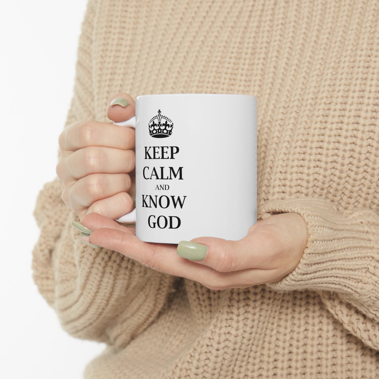 Keep Calm and Know God - Funny Birthday or Christmas Mom Gift - Sarcastic Gag Presents For Her or Him - Ceramic Mug 11oz White