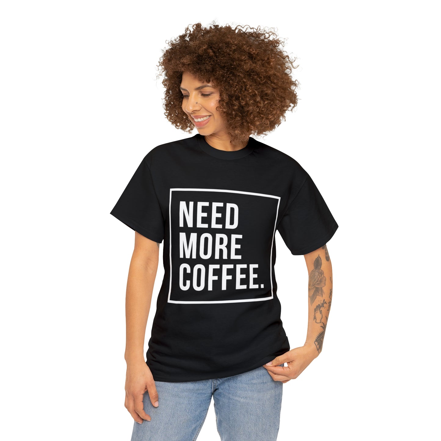 Need More Coffee T-Shirt