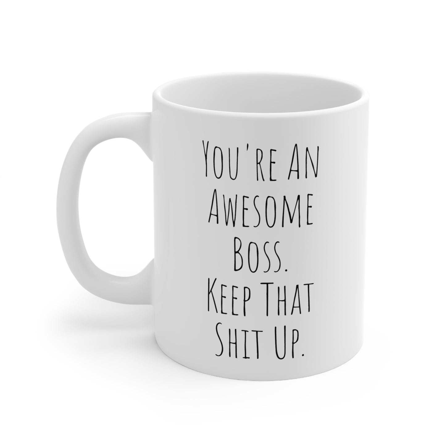 You're An Awesome Boss Keep That Shit Up National Boss Day Gift, Boss Mug, Funny Boss Mug, Gift For Boss, Boss Leaving Gift, Worlds Best Boss Mug, Boss Gag Gifts, Boss Lady Ceramic Mug 11oz White