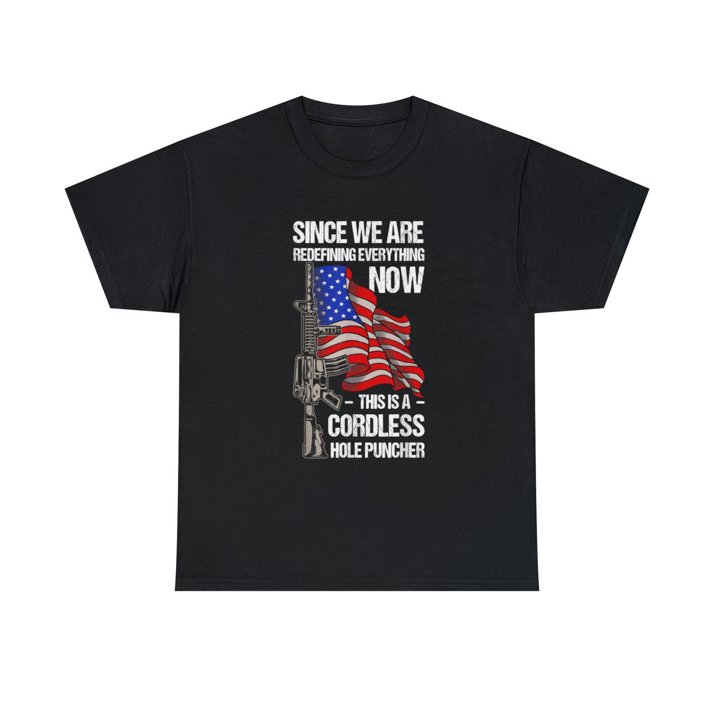 Since We're Redefining Everything Firearms Patriotic T-Shirt