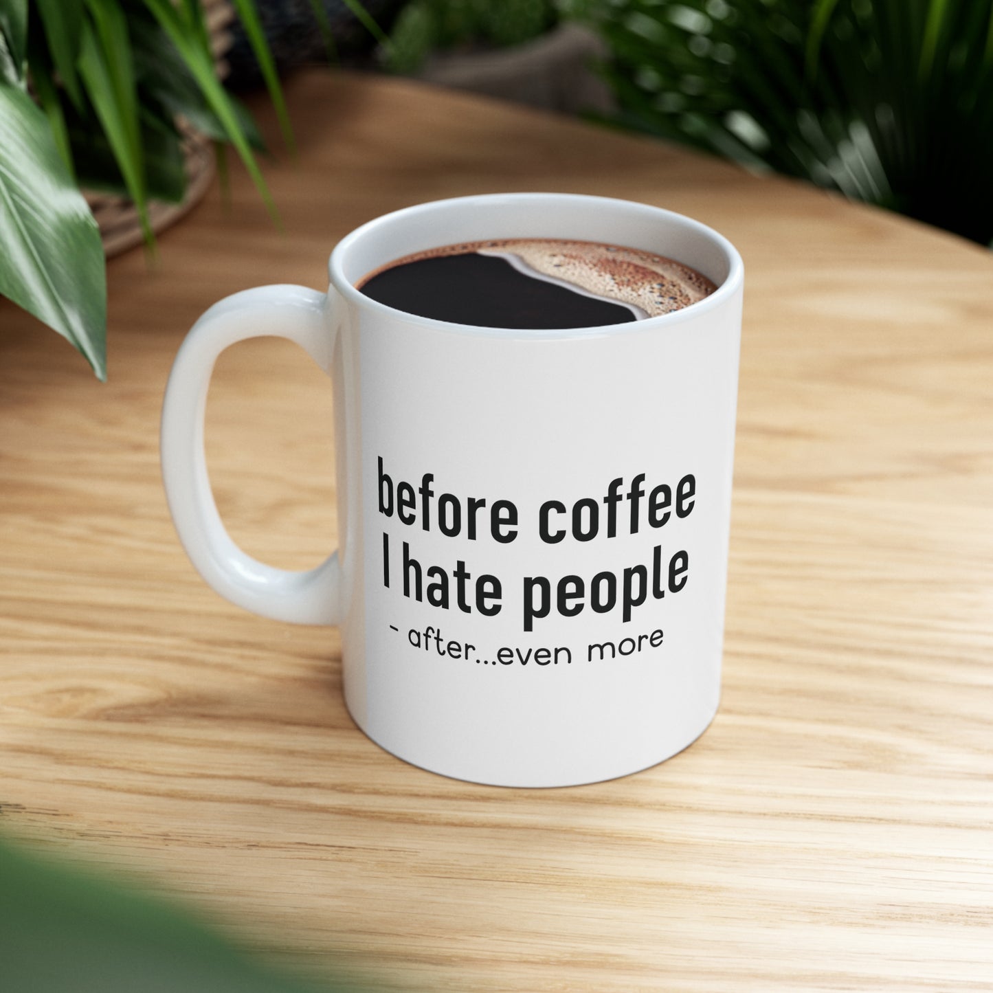 Before Coffee I Hate People Funny Ceramic Mug 11oz White