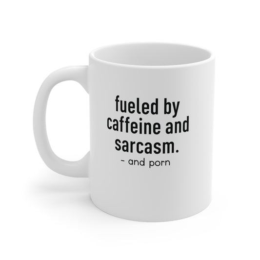 Fueled By Caffeine and Sarcasm Funny Ceramic Mug 11oz White