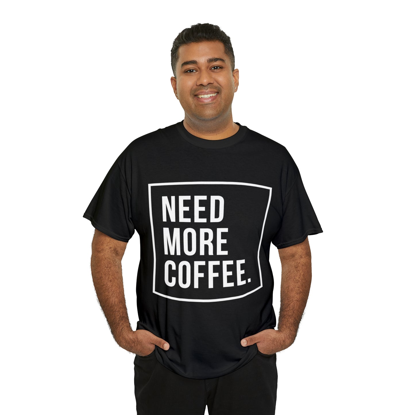 Need More Coffee T-Shirt