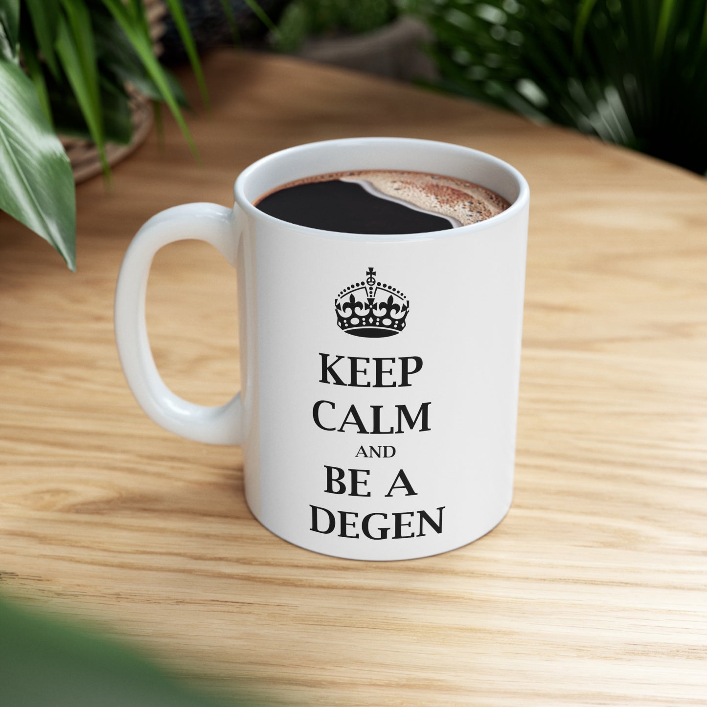 Keep Calm and Be a Degen - Funny Birthday or Christmas Mom Gift - Sarcastic Gag Presents For Her or Him - Ceramic Mug 11oz White