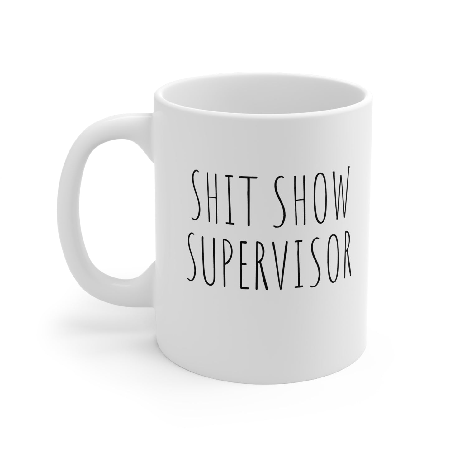 SHITSHOW SUPERVISOR Ceramic Mug 11oz White