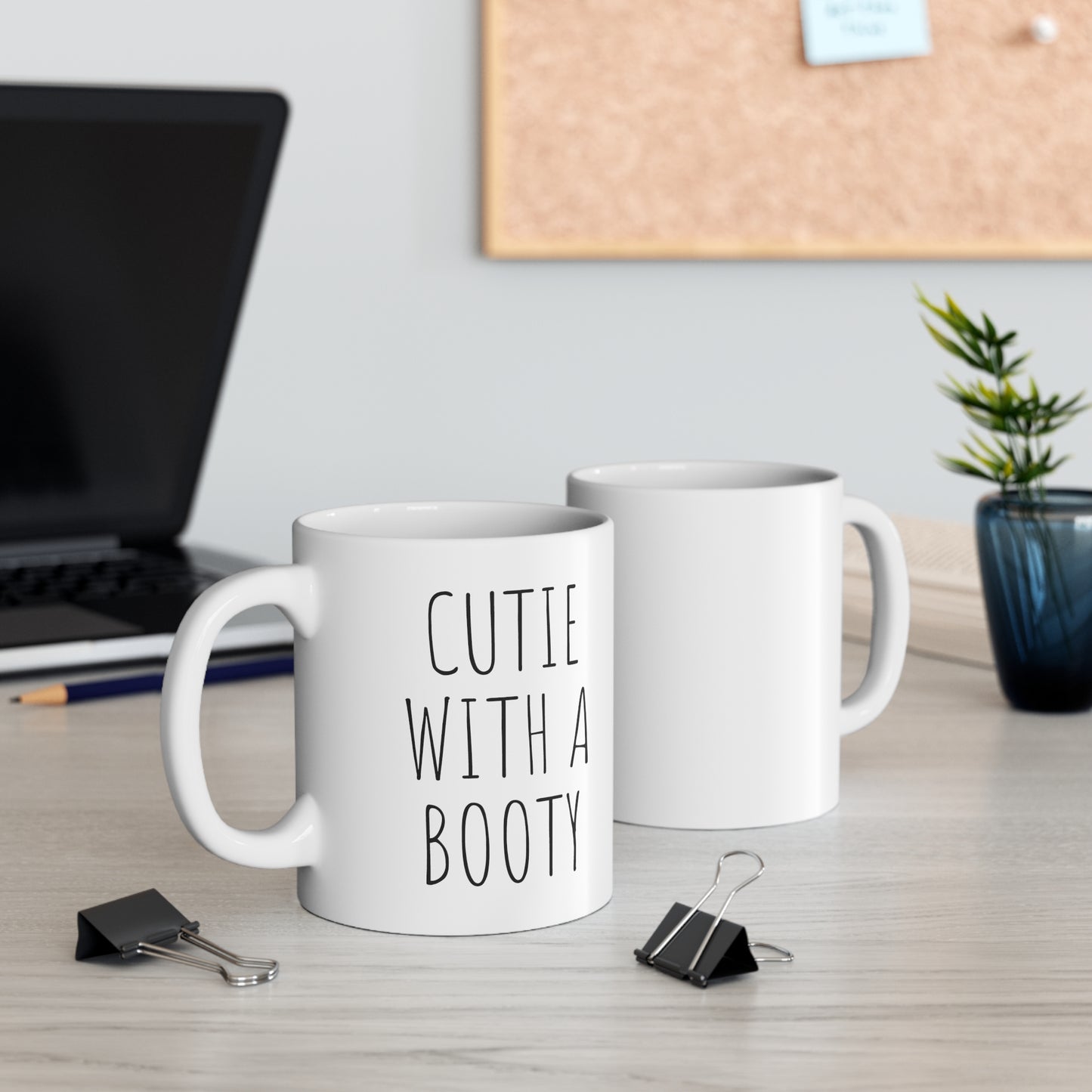 CUTIE WITH A BOOTY Ceramic Mug 11oz White