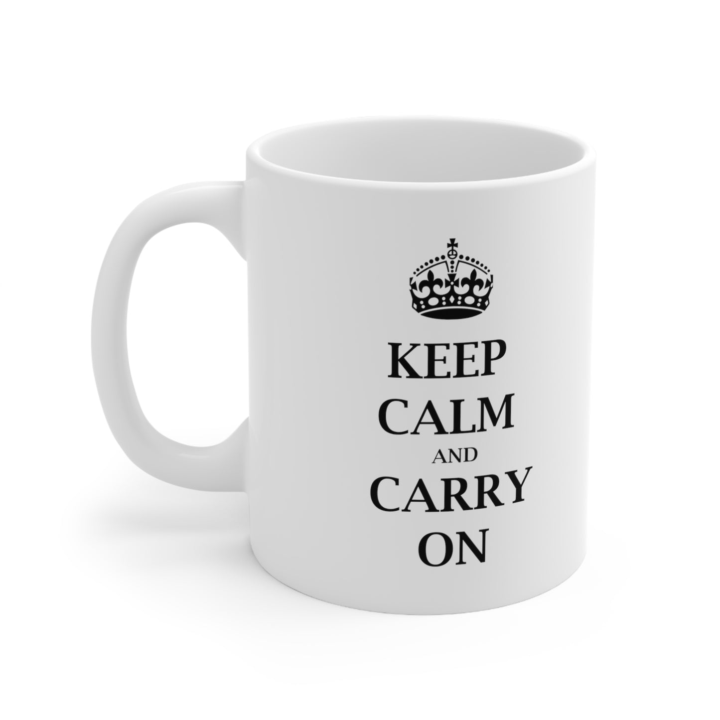 Keep Calm and Carry On - Funny Birthday or Christmas Mom Gift - Sarcastic Gag Presents For Her or Him - Ceramic Mug 11oz White