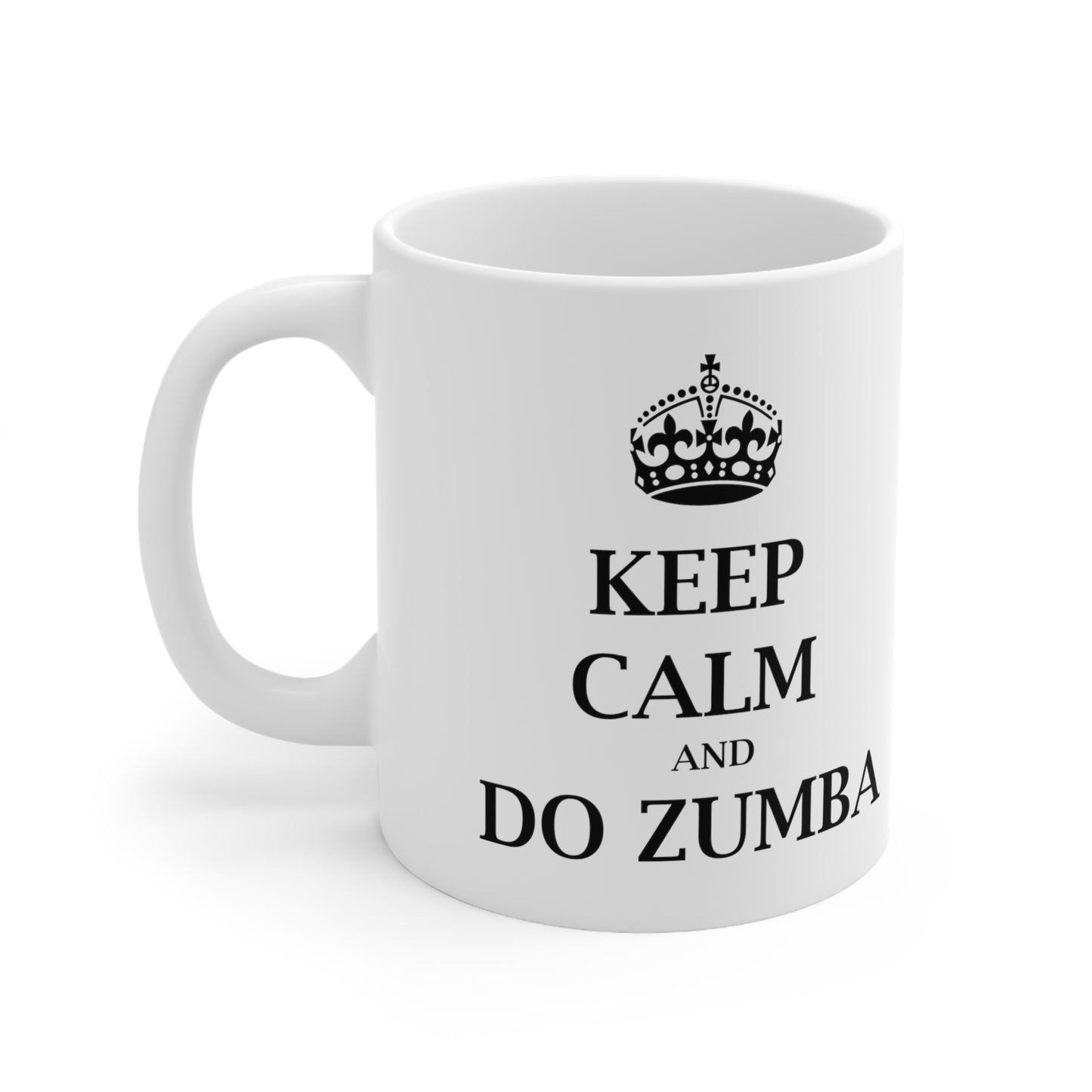 Keep Calm and Do Zumba - Funny Birthday or Christmas Mom Gift - Sarcastic Gag Presents For Her or Him - Ceramic Mug 11oz White