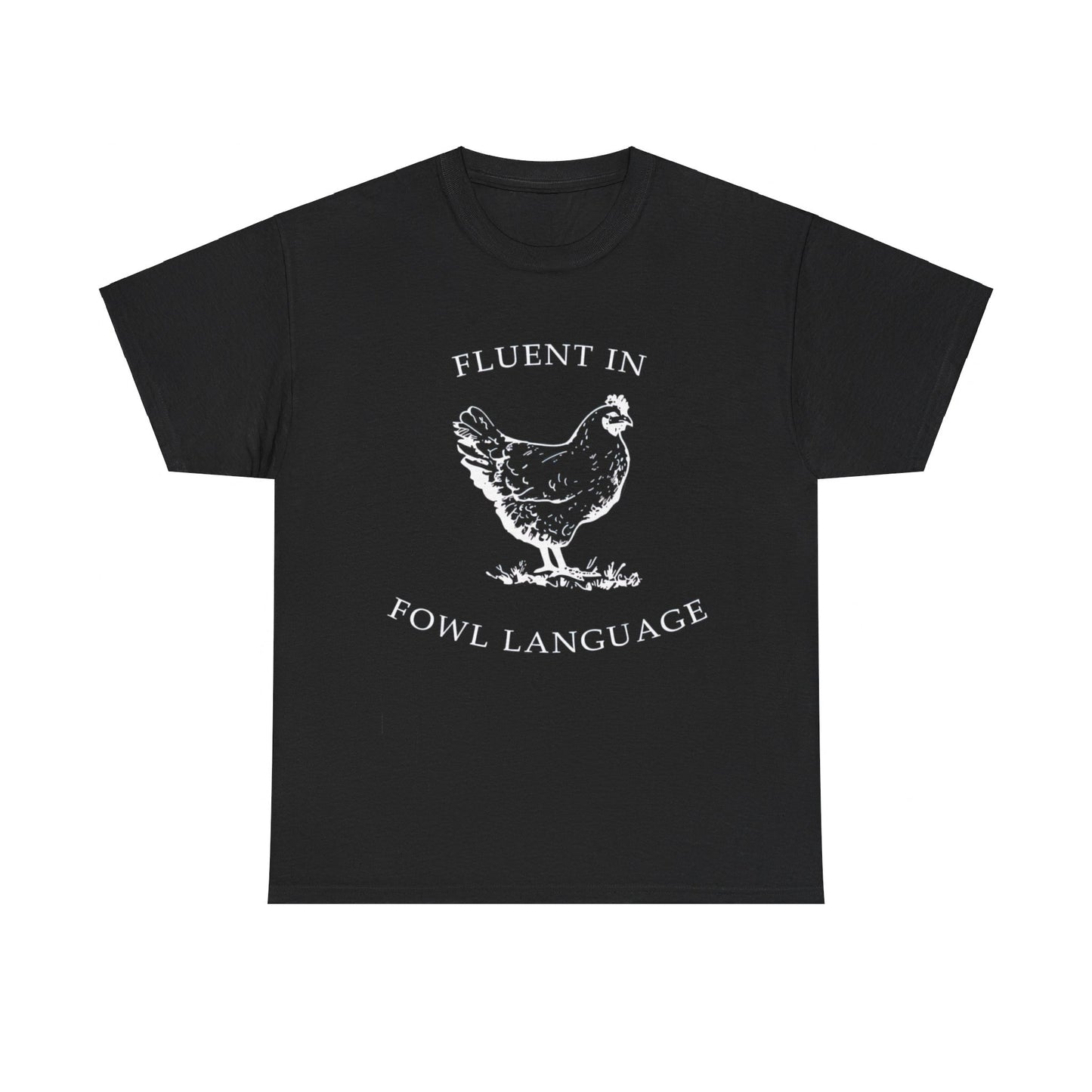 Fluent In Fowl Language Funny Chicken Lovers T-Shirt