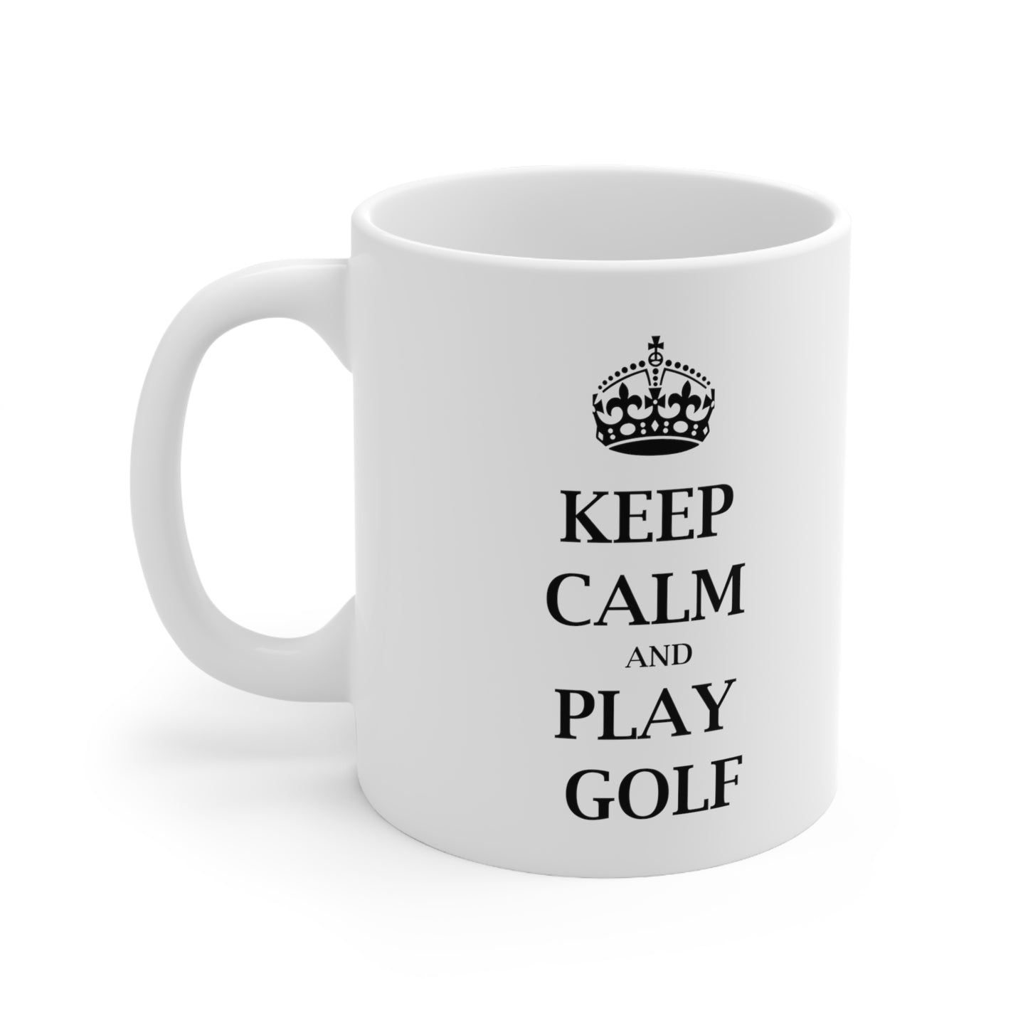 Keep Calm and Play Golf - Funny Birthday or Christmas Mom Gift - Sarcastic Gag Presents For Her or Him - Ceramic Mug 11oz White