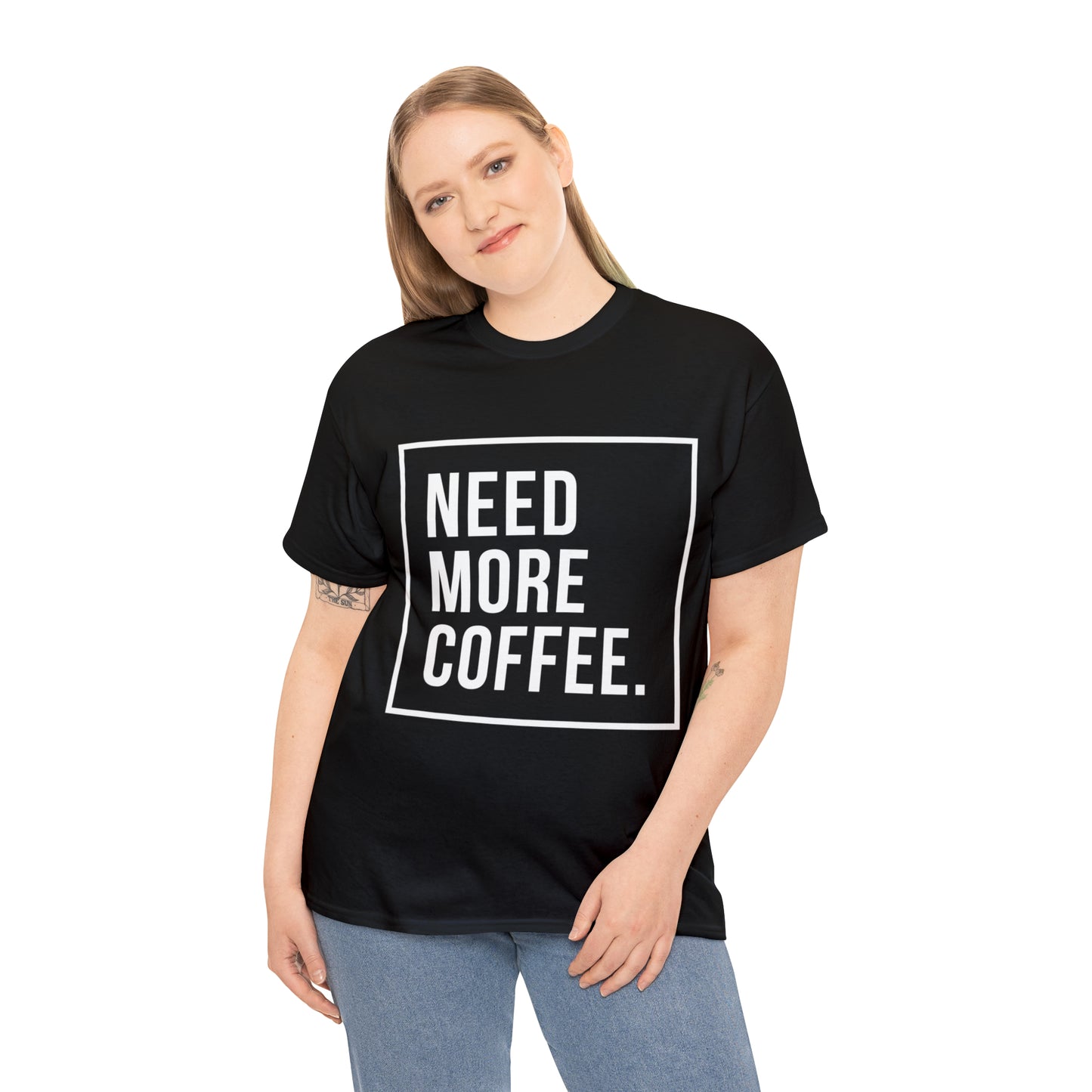 Need More Coffee T-Shirt