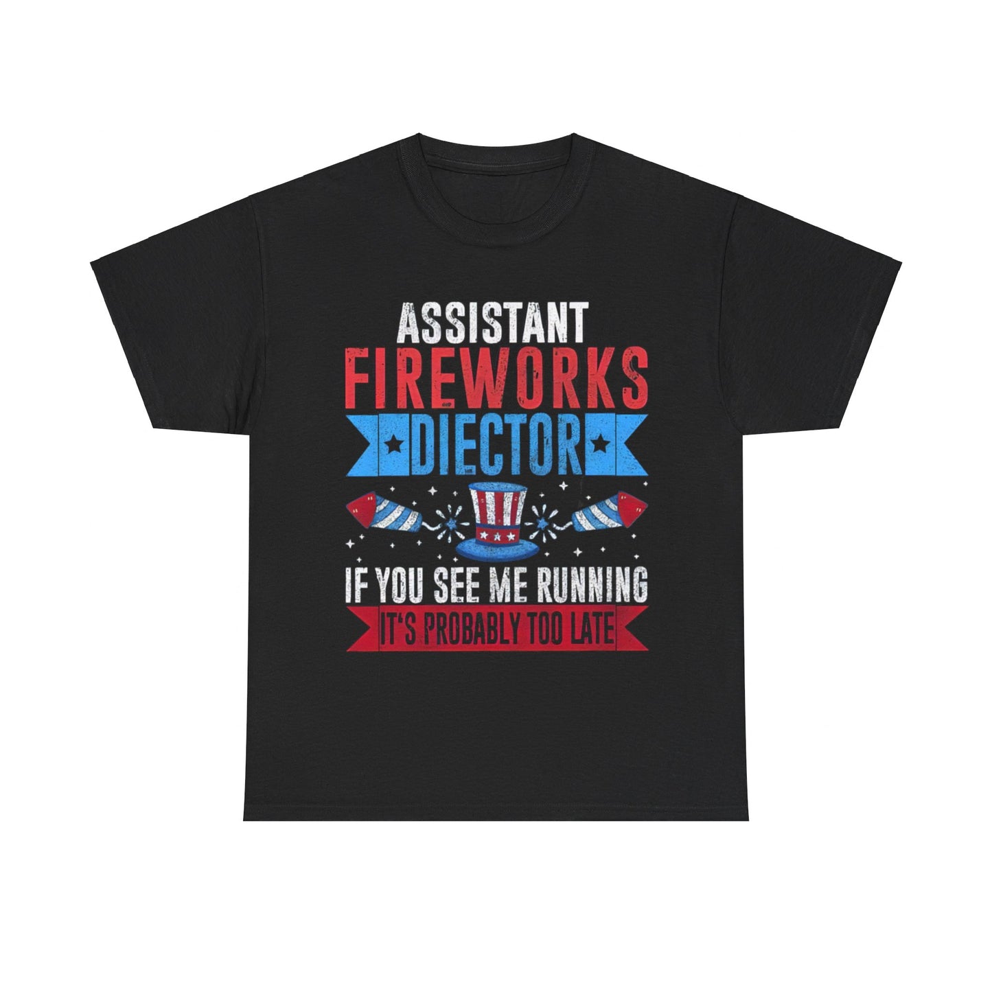 Funny Assistant Fireworks Director I Run You Run 4th Of July T-Shirt