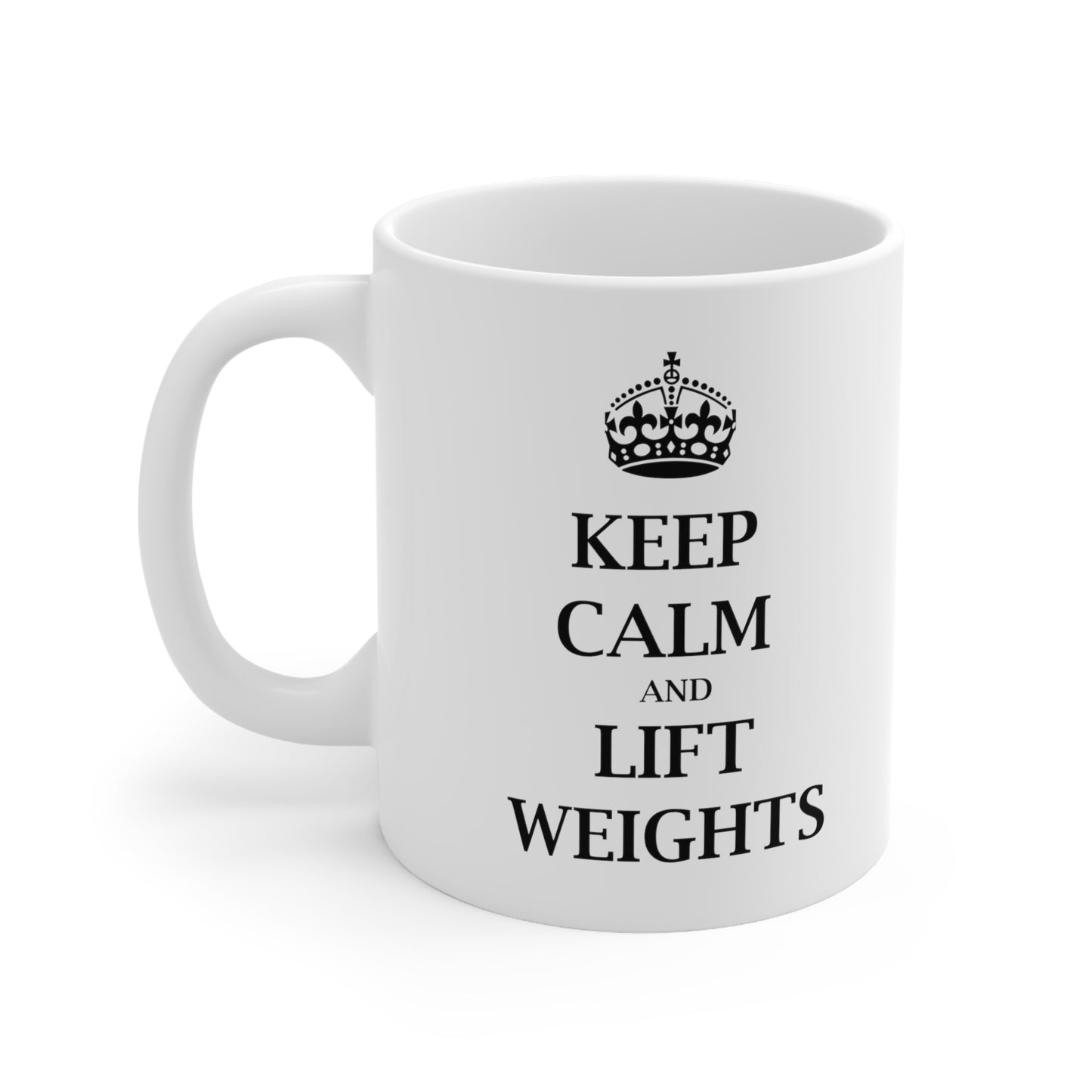 Keep Calm and Lift Weights - Funny Birthday or Christmas Mom Gift - Sarcastic Gag Presents For Her or Him - Ceramic Mug 11oz White