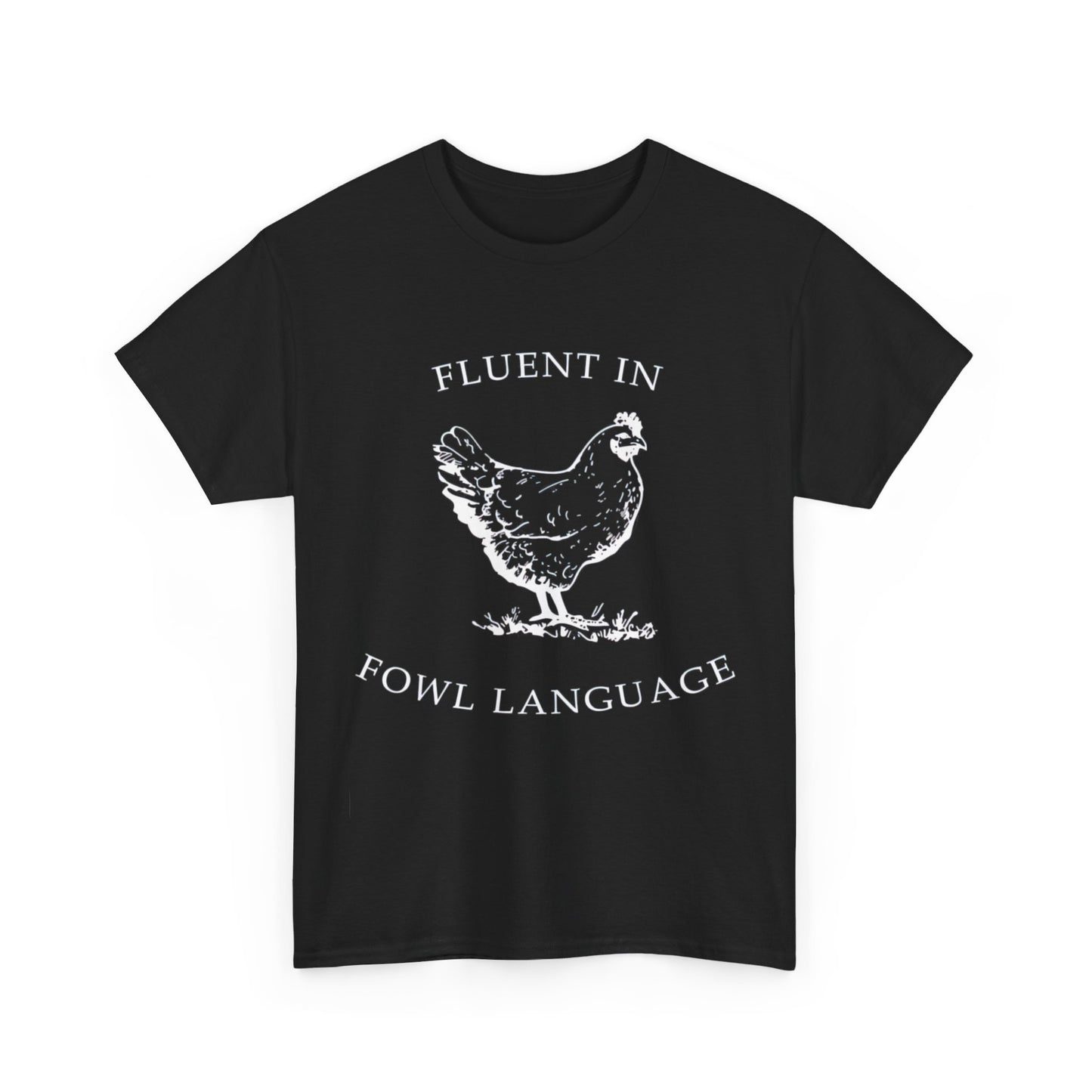 Fluent In Fowl Language Funny Chicken Lovers T-Shirt