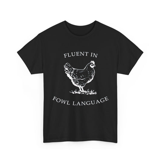 Fluent In Fowl Language Funny Chicken Lovers T-Shirt