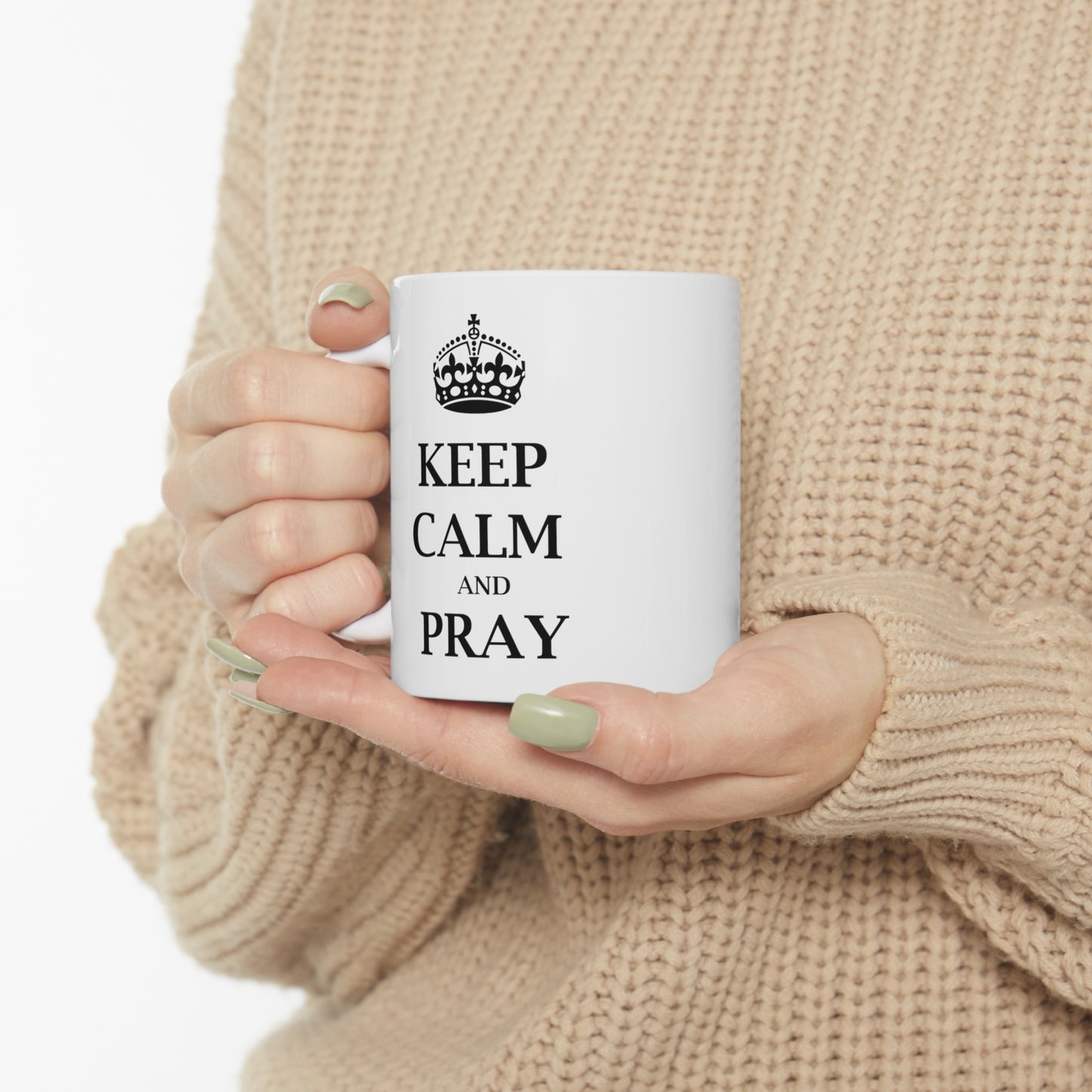 Keep Calm and Pray - Funny Birthday or Christmas Mom Gift - Sarcastic Gag Presents For Her or Him - Ceramic Mug 11oz White